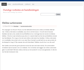 handigewebsite.nl: Handige websites en handleidingen
Handige websites met nuttige informatie over online dingen doen, problemen oplossen en gratis spullen als goodiebags. Of het nu de Nintendo DS, Hyves, strips maken, kinderen, stamboom maken is. Deze handige website helpt met tips, ideeen en handleidingen.