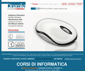 computercremona.it: computer cremona: vendita hardware, assistenza informatica, manutenzione rete, hosting e housing, siti web per aziende, web ranking e consuleza
networking, reti informatiche, network per aziende, internet web source, dinamika di marco livrieri