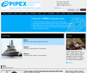 pipexcompositepipes.co.uk: Pipex Composite Pipes (PCP) Ltd - Supplying fibreglass pipe systems since 1979
Pipex Composite Pipes Ltd has been supplying fibreglass pipes and has worked with many of the major engineering houses, ship builders and oil companies on a number of significant projects throughout the world.