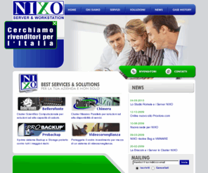 nixo.it: NIXO s.r.l. | Server & Workstation | servizi di consulenza, installazione e start-up, implementazione, configurazione, manutenzione e assistenza sistemistica su Server Linux per tutte le soluzioni proposte, Server Cluster, Server Linux
[Rogno] NIXO s.r.l. offre servizi di consulenza, installazione e start-up, implementazione, configurazione, manutenzione e assistenza sistemistica su Server Linux per tutte le soluzioni proposte.
