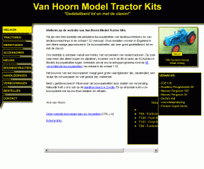 vanhoorntractors.nl: Van Hoorn Model Tractor Kits
Van Hoorn Model Tractor Kits - importeur van bouwpakketten voor schaalmodellen van tractoren
