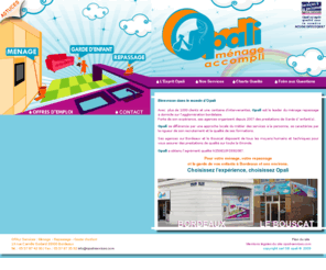 opaliservices.com: Ménage, repassage et garde d'enfant à Bordeaux. Opali Services
Opali Services, vos services accomplis: ménage, repassage et garde d'enfant à Bordeaux