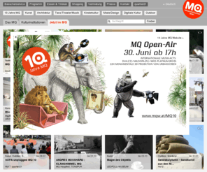 mqw.at: Startseite | MuseumsQuartier Wien
Das MuseumsQuartier Wien ist eines der zehn größten Kulturareale der Welt. Als innerstädtisches Kulturviertel vereinigt das MQ barocke Gebäude und neue Architektur, kulturelle Einrichtungen aller Grössenordnungen und verschiedene Kunstsparten zu einem spektakulären Ganzen.