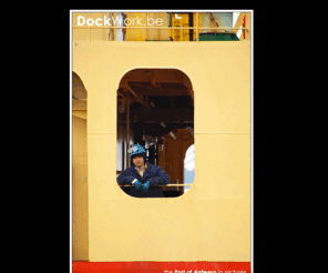 dockwork.be: the Port of Antwerp in Pictures
the Port of Antwerp in Pictures,a maritime website with portpictures about dockwork and Antwerp as a worldport