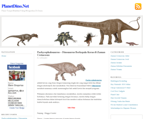 planetdino.net: Gambar Dinosaurus | Dinosaurus Terbesar | Dinosaurus King
Temukan foto dan gambar dinosaurus favoritmu juga semua jenis dinosaurus terbesar yang pernah ada beserta cerita tentang setiap dinosaurus. Juga temukan dinosaurus games seperti dinosaurus king, zoo tycoon dinosaurus serta ulasan tentang film dinosaurus seperti walking with dinosaurus dan masih banyak lagi tentang dinosaurus