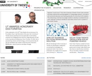 utwente.nl: University of Twente - University of Twente
Integrating social and engineering sciences. Developing high tech, with a human touch. It is what the University of Twente is committed to. Through teaching and research at the highest level. And through the innovations brought to the market place by over 700 spin-off companies.
We offer degree-programmes in fields ranging from the behavioural and management sciences to engineering and natural sciences. Research spearheads include nanotechnology, biomedical technology, information technology, governance studies, and learning and cognition.
The University of Twente is the only full campus university in the Netherlands. 2,700 faculty and staff and 8.500 students work and unwind in the beautiful green park grounds, supported by top facilities for research and teaching, as well as for sports and culture. It is home to events such as the world’s largest annual student think-tank Create Tomorrow. All on less than 2 hours drive from Amsterdam