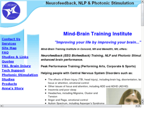mindbraintraining.com: Mind-Brain Training Institute
Neurofeedback (EEG Biofeedback), NLP & Photonic Stimulation, Concord, NH