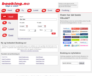 booking.no: Booking.no: Bestill hotell, fly og leiebil. Over 180 000 Hoteller i hele verden.
Hotell: Booking.no gir deg tilbud på hotell fra over 30 hotell portaler i et søk. Resultat = De beste hotell tilbudene