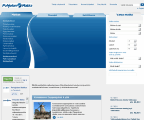 pohjolanmatka.net: Pohjolan Matka / Matkat | bussiliikenne, bussimatkat, etelänmatkat, hotellit, kaupunkilomat, kylpylämatkat, laivaristeilyt, lennot, luokkaretket, majoitukset, matkatoimisto, online-varaukset, risteilymatkat, risteilyt, ryhmämatkat, seuramatkat, tilausajot, viisumit, kylpylämatkat Viroon
Pohjolan Matka palvelee kaikissa matka-asioissa, olitpa lähdössä lähelle tai kauas. wide 7