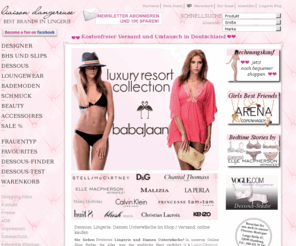 dessous-diva.com: Dessous Boutique, Lingerie, Damen Unterwäsche
Shop / Versand, online kaufen
Dessous, Lingerie und schöne Damen Unterwäsche. In unserem Online Shop können Sie Dessous exklusiver Marken kaufen. Kostenfreier Versand und Umtausch in Deutschland.