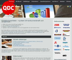 qdcab.se: Verksamhetsutveckling, kompetensutveckling, företagsutbildning & förändringsarbete - QDC Förbättringskonsult AB
Vi på QDC har en gedigen erfarenhet av framgångsrikt verksamhetsutveckling, kompetensutveckling och förändringsarbete. Vi vet vilka metoder som fungerar och med företagsutbildning kan bli en naturlig del av din organisation!