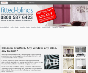blindsbradford.net: Blinds Bradford - Bradford Blinds
The best Bradford Blinds - selling fitted and made to measure Blinds in bradford.  Including: vertical Blinds - Roller Blinds - Venetian Blinds - Wooden Blinds - Roman Blinds - Plantation Shutters