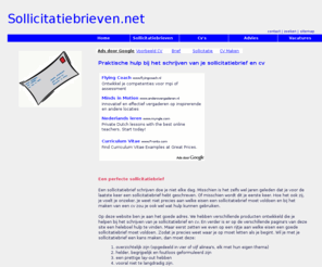 sollicitatiebrieven.net: Praktische hulp bij het schrijven van sollicitatiebrieven en cv's
Hulp nodig bij het schrijven van je sollicitatiebrieven en cv? Hier vind je talloze voorbeelden, informatie en uitleg.