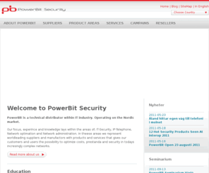powerbit.dk: Välkommen till PowerBit Security - PowerBit Security
PowerBit Security AB är en teknikdistributör inom IT branschen verksam på den nordiska marknaden.  Vår focus, erfarenhet och kunskap ligger inom områdena IT säkerhet, IP telefoni, nätverksoptimering och nätverksadministration. Vi representerar där världsledand...
