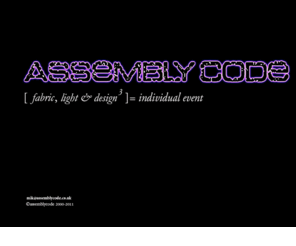 assemblycode.com: Assembly Code - Fabric, light and design for events.
Assembly Code, fabric, lights and design for events.