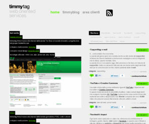 timmytag.it: timmytag - servizi, progettazione, sviluppo e gestione applicazioni web-oriented
timmytag è un' azienda specializzata nell'erogazione di servizi orientati al web. Progettiamo, sviluppiamo e gestiamo applicazioni web