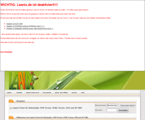 nukeboards.org: Laanix Foren für Webmaster: PHP Forum, HTML Forum, CSS und 2F CMS - Powered by vBulletin
Laanix Foren: PHP Forum, Diskussionsforen für Webmaster rund um HTML, PHP und das 2F CMS