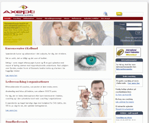 axept.dk: Coaching - Coach uddannelse og kurser hos Axept
axept er kendt for ekspertise og kvalitet, inden for Coaching samt dansk Coach uddannelse. Axept coach - coaching er blandt de første og førende i Danmark.