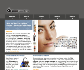 conceptlabs.org: Concept Laboratories - Home Page - Turn your Concepts into Marketing Mystique with Concept Labs!
Welcome you to Concept Laboratories Inc. Web Site, you will find Our Services and Staff, Second to none in the Industry. Have a question? Need some help getting your product off the drawing board and on the store shelves? Feel Free, to give one of our friendly staff members a call. If it can be done, Concept Laboratories, will do it! Concepts, are our Business, that is what we Do!