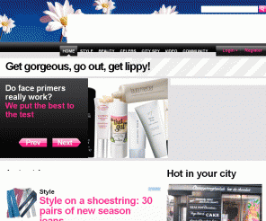 getlippy.com: Celeb Gossip, Fashion and Beauty Advice plus Entertainment News :: company.co.uk
getlippy.com is the online partner website to Company Magazine. Combine your love of fashion, celebrity, shopping and beauty with the best city guides - providing the low down on all the hottest places to shop, eat, drink, dance and have fun! 
Get Gorgeous, Go out and Get Lippy!...