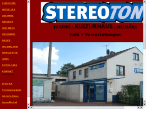 stereoton.net: Jugendkulturhaus STEREOTON in Neusaess; Cafe und Veranstaltungen
Die Seite zur Jugendarbeit in Neusss