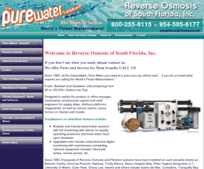 reverse-osmosis.net: Reverse Osmosis
REVERSE OSMOSIS OF SOUTH FLORIDA, INC. with  has provided total solutions to water quality problems through custom engineered treatment systems for commercial, industrial and domestic applications.