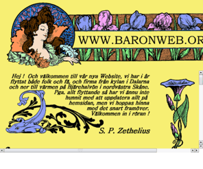 baronweb.org: WWW.BARONWEB.ORG - Familjen Zethelius hemsida i Skne!
Denna hemsida r gjord av S. P. Zethelius och handlar om hans intressen, familj, och verksamheter.