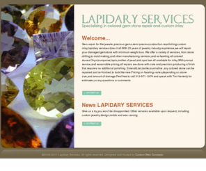 lapidaryservices.net: Lapidary Services :: Metro Detroit :: (313) 971-1978 :: Specializing in colored gem stone repair and custom inlay.
Specializing in colored gem stone repair and custom inlay.
