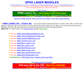 dpsslasermodules.com: DPSS - Diode Pumped Solid State Lasers - DPSS Laser Modules -  www.DPSSlaserModules.com
DPSS - Diode Pumped Solid State Laser modules from the Technology Data Exchange - Linked to TDE member firms.