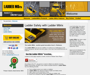 ladderm8rix.com: Ladder Safety Device - Ladder M8rix
The Ladder M8 is a revolutionary new ladder safety device that prevents ladder slippage, without the need for additional support. The Ladder M8 can secure a ladder on surfaces as challenging as wet wood, gravel, concrete, oil, grass, oil on top of wet wood and even on solid ice.