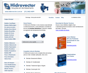 hidrovector.com.br: Bombas Hidrovector - bombas centrífugas, submersas, bombas saneamento,hidráulicas, poços artesianos, DBE
bombas para diversas aplicações: bombas hidráulicas, bombas centrífugas, saneamento, KSB,
IMBIL, Worthington, saneamento, engrenagens, bombas submersas, bombas dosadoras