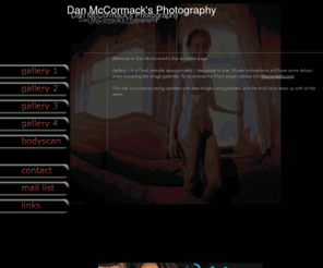 danmccormack.net: Dan McCormack's Photography
Browse through some of Dan McCormack's Pinhole to Digital photographic images.
