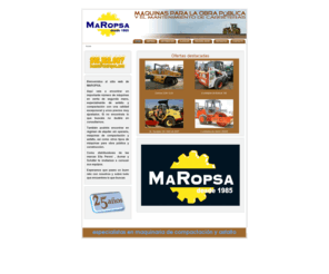 maropsa.es: Maropsa, Venta y Alquiler de máquinas, alquileres y repuestos o.p.
Alquiler y venta de máquinas de obras públicas de segunda mano, para compactación y asfalto. En Móstoles, Madrid.