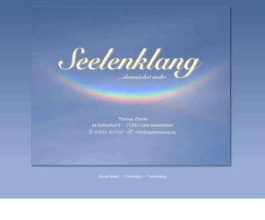 seelenklang.eu: Seelenklang - Thomas Eberle
Der 'Sonnenweg' im Reich der Klänge: Eigene CdProduktionen, Musikinstrumente,  Konzerte, Seminare, Weiterbildung, schamanische Rituale und klangschamanische Wegbegleitung