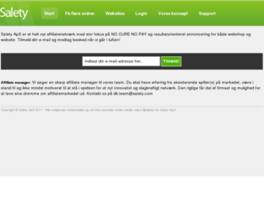 salety.dk: Affiliatenetværk - Salety ApS
Salety ApS er et nyt affiliatenetværk som snart åbner.