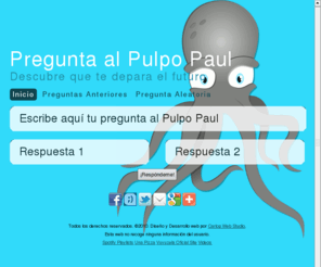 preguntaalpulpopaul.com: Pregunta al Pulpo Paul
Pregunta al Pulpo Paul cualquier pregunta y este te responderá con su infinita sabiduría