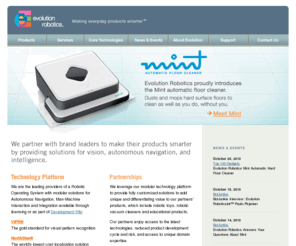 evolutiondeveloper.com: Evolution Robotics development platform and OEM solutions for robot software navigation technology, object recognition
 Make robots autonomous with an intelligent navigation platform and visual pattern recognition software to reduce inventory shrink, develop robotic vacuums, or research robotics in education.