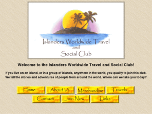 islanderswwtsc.net: Islanders Worldwide Travel and Social Club
From the islands of Hawaii, to the Bali and beyond, ISLANDERSWWTSC.COM takes you around the world with breathtaking stories and detailed destination information.