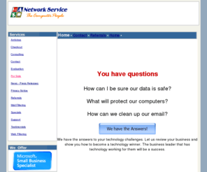 anetworkservice.com: Email Filtering, Network Security, Sophos Antivirus
Antivirus Protection, Network Firewall Security, Computer Network Cabling, Network Systems Installation, Network Design and Documentation, Remote Systems Management, Managed Service Provider