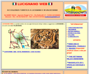 lucignanoweb.it: LUCIGNANO-WEB - Accoglienza turistica a Lucignano e in Val di Chiana
LUCIGNANOWEB  il portale turistico di Lucignano, originale centro medievale tra Arezzo e Siena. Guida alle strutture turistiche: agriturismi, hotel, residence, alberghi, bed & breakfast, camere, appartamenti, case vacanza