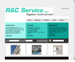rc-service.com: R&C Service - ongediertebestrijding, ontsmetting, rattenverdelging, vlooien, kakkerlakken, muizen, ratten, cleaning, dampkapreiniging
R & C Service bvba, voor een duidelijke visie op hygiëne, uw partner voor cleaning, pest-control, ongediertebestrijding, rattenverdelging en woningzorg, vlooien, rat, muis, eikenprocessierups