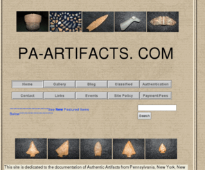 pa-artifacts.com: pa-artifacts authentic arrowheads
Indian artifacts,arrowheads from the northeast to include Pennsylvania, New York, New Jersey, Maryland and New England. Gallery of Authentic arrowheads,Authentication service offered as well as a classified area to buy, sell and trade Authentic artifacts.