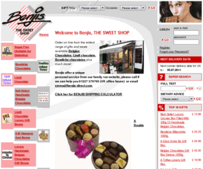 benjis-direct.co.uk: Home - Benjis - The Sweet shop
The widest selection of confectionary available to buy online and shipped worldwide, a selection of the finest chocolates and made to order gifts. Chocolate producers including Lindt, Bendicks, Belgian Chocolates and Droste. Dietary and ingredient guide with history and production methods online.