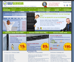 selfserveur.com: Serveur dédié 89 euros, serveur dédié web, serveur dédié voip, intervention serveur dédié 1h max
Serveur dédié WEB, Serveur dédié PLESK, Serveur dédié HA, Serveur dédié sécurisé , serveur dédié VOIP