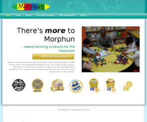 morphunphp.com: Morphun - Award Winning Construction Toys and Educational Products
Morphun Construction Toys, Building Bricks & Educational Products for the Classroom including educational Literacy, Numeracy, Construction and Games as well as our new Braille Bricks for partially and non sighted users. Morphun products have won four major GOLD awards and ten other awards. 
