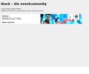 ibock.net: Insert title here
Ueberregionale Events, Veranstaltungen, Locations und Services