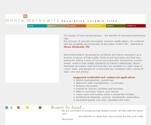 moore-merkowitztile.com: Decorative Ceramic Tiles - Moore-Merkowitz
Premier producer of decorative ceramic tiles. Hand-made field and relief tiles.