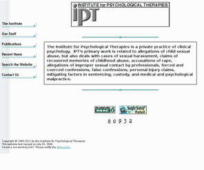 ipt-forensics.com: Home Page of the IPT - Institute for Psychological Therapies
The Institute for Psychological Therapies is a private practice of
clinical psychology.