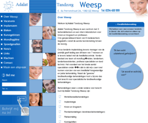 atzweesp.nl: Tanden implantaten, bleken, laseren, kronen & bruggen, Amsterdam: Adalat Tandzorg Weesp
Professionele praktijk gespecialiseerd in verscheidene tandheelkundige behandelingen. Gevestigd in Amsterdam.