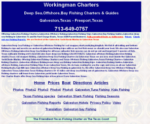 workingmancharters.com: Galveston Deep Sea Fishing Galveston Offshore Fishing Galveston Bay Fishing Trips Galveston Charter Boats Deep Sea Fishing Galveston Texas Galveston Bay Fishing Guides
Galveston Deep Sea Fishing Charters Fishing Galveston Texas for Mahi,Kingfish,Shark,Ling,Red Snapper.Galveston Bay Fishing Guides Fishing for blackdrum,trout,flounder,redfish.Galveston Offshore Fishing,Galveston Deep Sea Fishing Galveston Bay Fishing Guides.Galveston Deep Sea Fishing Freeport Offshore Fishing for red snapper,shark,mahi,ling,kingfish,amberjack,wahoo.Galveston Fishing Trips,Galveston Deep Sea Fishing,Galveston Offshore Fishing,deep sea fishing galveston tx,Galveston fishing charters,Texas offshore fishing,fishing in galveston,Galveston Fishing guides,Galveston Offshore Fishing,Galveston Fishing Charters,Galveston Deep Sea Fishing,Galveston Offshore Fishing,Texas offshore Fishing,Texas deep sea fishing Galveston Tx,Fishing Guides,Texas fishing guides Galveston Charter,freeport charters